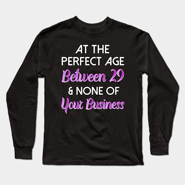 Funny None Of Your Business Birthday Long Sleeve T-Shirt by SoCoolDesigns